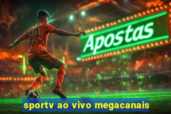 sportv ao vivo megacanais